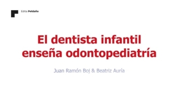 Publicación del libro “El dentista infantil enseña Odontopediatría”